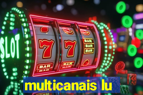 multicanais lu